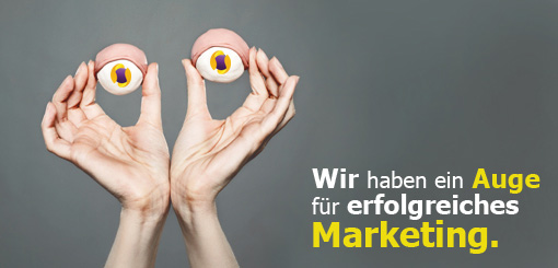 Wir haben ein Auge für erfolgreiches Marketing.